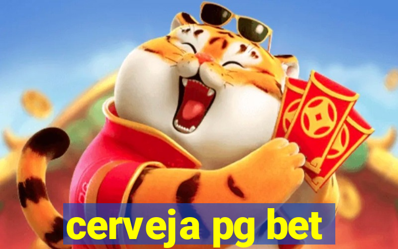 cerveja pg bet